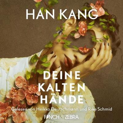 Deine kalten Hände - Han Kang, Audio, 4251513997738