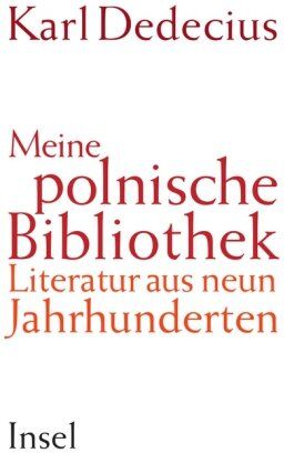 Karl Dedecius - Meine polnische Bibliothek: Literatur aus neun Jahrhunderten - Preis vom 10.10.2026 11:48:34 h
