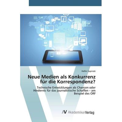 Neue Medien als Konkurrenz für die Korrespondenz?, Taschenbuch von Hellin Sapinski, AV Akademikerverlag, 978-3-639-80703-5
