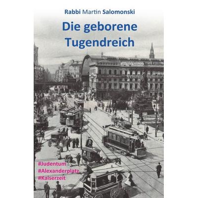 Die geborene Tugendreich, Taschenbuch von Martin Salomonski, Epubli, 978-3-7529-7863-6