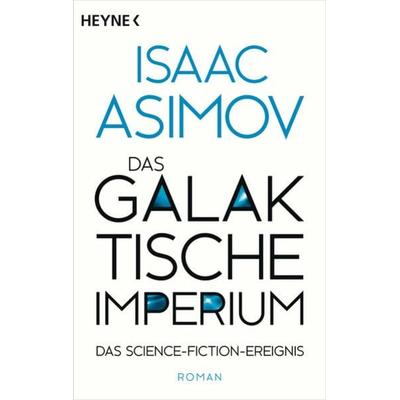 Das galaktische Imperium, Taschenbuch von Isaac Asimov, Heyne, 978-3-453-32103-8
