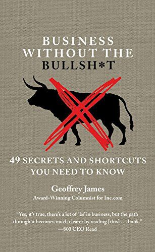 Geoffrey James - Business Without the Bullsh*t: 49 Secrets and Shortcuts You Need to Know - Preis vom 02.10.2026 23:42:20 h