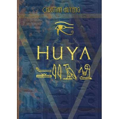Huya - der Ermittler des Pharaos, Gebundene Ausgabe von Christian Huyeng, Tredition, 978-3-384-19733-7