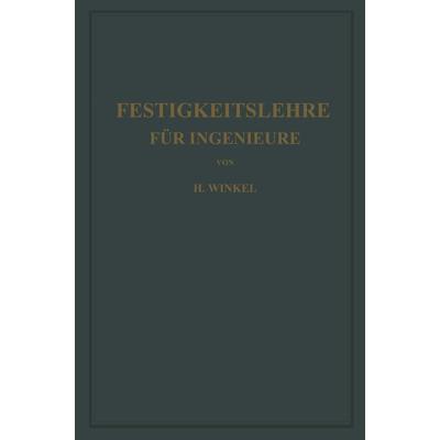 Festigkeitslehre für Ingenieure, Taschenbuch von Hans Winkel,Kurt Lachmann, Springer Berlin, 978-3-662-39211-9