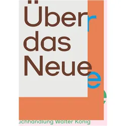 Über das Neue. Wiener Szenen und darüber hinaus. / On the New. Vienna Scenes and Beyond, Sachbücher von Stella Rollig, Christiana Erharter, Claudia Slanar