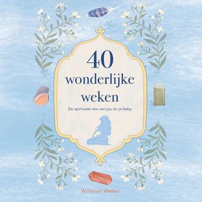 40 wonderlijke weken - Willemijn Welten, Audio, 9789000398669