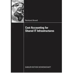 Cost Accounting for Shared IT Infrastructures, Fachbücher von Reinhard Brandl