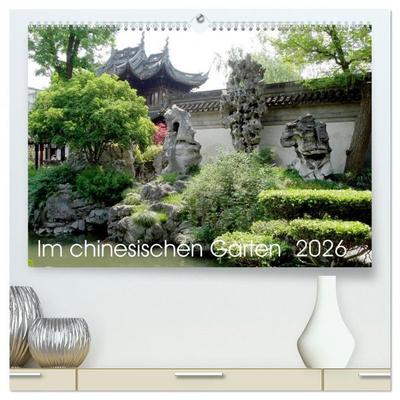 Im chinesischen Garten (hochwertiger Premium Wandkalender 2026 DIN A2 quer), Kunstdruck in Hochglanz