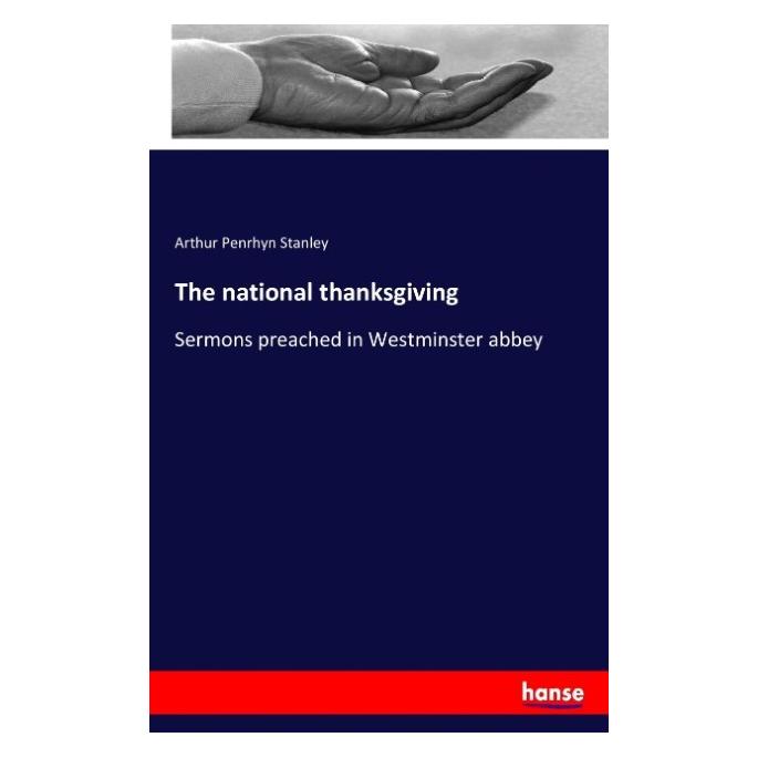 Hansebooks The national thanksgiving (Englisch, Softcover, Arthur P. Stanley, Arthur Penrhyn Stanley) (57142289)