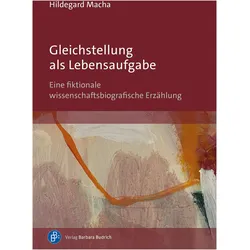 Gleichstellung als Lebensaufgabe, Fachbücher von Hildegard Macha