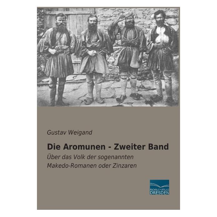 Fachbuchverlag Die Aromunen - Zweiter Band (Deutsch, Softcover, Gustav Weigand) (55548035)