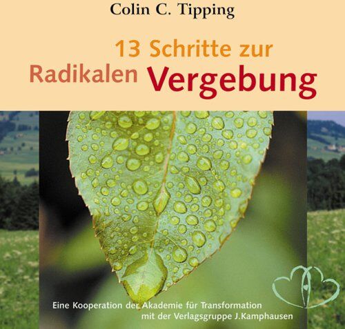 Tipping, Colin C. - 13 Schritte zur radikalen Vergebung - Preis vom 01.10.2026 17:08:56 h