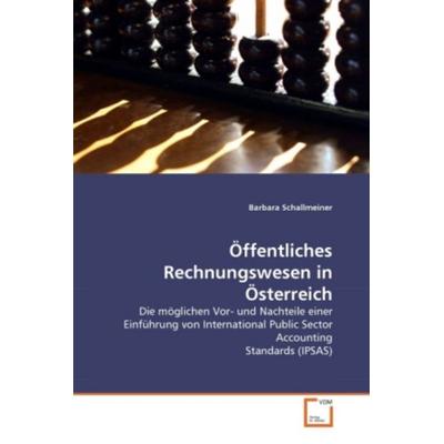 Schallmeiner, B: Öffentliches Rechnungswesen in Österreich, Taschenbuch von Barbara Schallmeiner, VDM, 978-3-639-29242-8