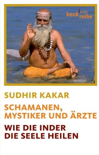 Sudhir Kakar - Schamanen, Mystiker und Ärzte: Wie die Inder die Seele heilen - Preis vom 09.10.2026 07:28:09 h