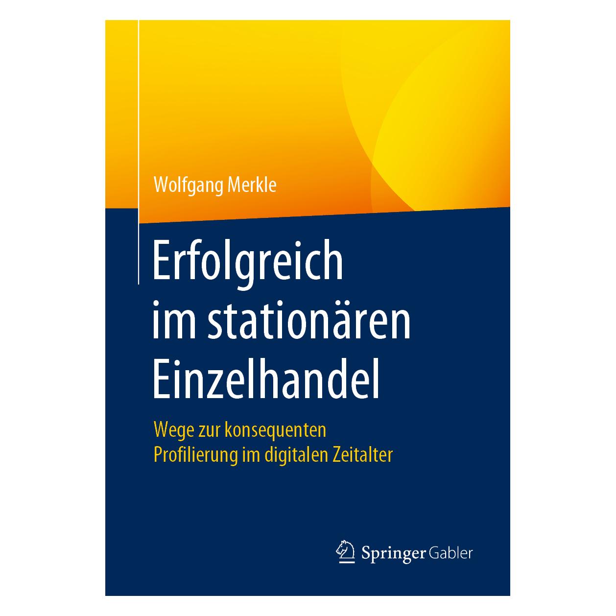 Springer Erfolgreich im stationären Einzelhandel (Deutsch, Hardcover, Wolfgang Merkle) (9783658271596)