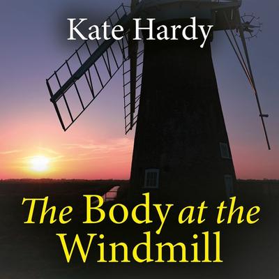 The Body at the Windmill - Kate Hardy, Audio, 9780750553759