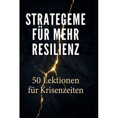 Strategeme für mehr Resilienz, Gebundene Ausgabe von Julian Schröder, BoD - Books on Demand, 978-3-695-38680-2