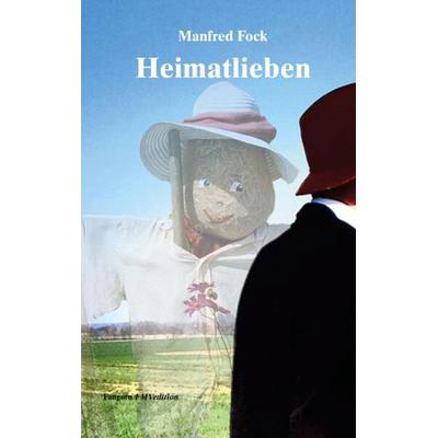 Heimatlieben, Gebundene Ausgabe von Manfred Fock,Fred Rauch, Fangorn