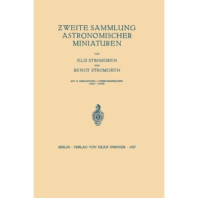Zweite Sammlung Astronomischer Miniaturen, Taschenbuch von Elis Strömgren,Bengt Strömgren, Springer Berlin, 978-3-642-98186-9