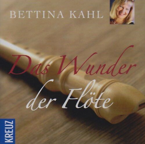 Bettina Kahl - Das Wunder Der Flöte - Preis vom 09.10.2026 07:28:09 h