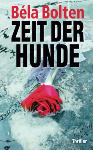 Béla Bolten - Zeit der Hunde (Berg und Thal ermitteln) - Preis vom 09.10.2026 07:28:09 h