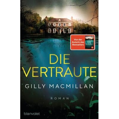 Die Vertraute, Taschenbuch von Gilly Macmillan, Blanvalet