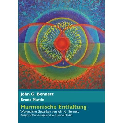 Harmonische Entfaltung, Taschenbuch von John G. Bennett,Bruno Martin, BoD – Books on Demand, 978-3-7528-9399-1