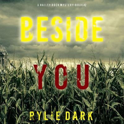 Beside You (A Hailey Rock FBI Suspense Thriller—Book 2) - Rylie Dark, Audio, 9781094329475
