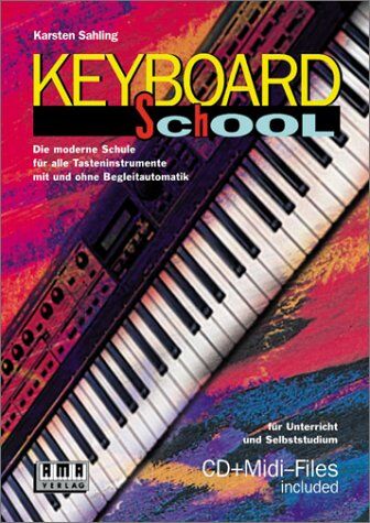 Karsten Sahling - Keyboard School: Die moderne Schule für alle Tasteninstrumente mit und ohne Begleitautomatik. Für Unterricht und Selbststudium - Preis vom 02.10.2026 23:42:20 h