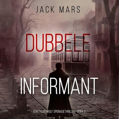 Dubbele Informant (Een Tyler Wolf Spionagethriller—Boek 3) - Jack Mars, Audio, 9798341554849