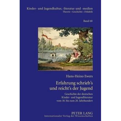 Erfahrung schrieb’s und reicht’s der Jugend, Gebundene Ausgabe von Hans-Heino Ewers, Peter Lang GmbH, Internationaler Verlag der Wissenschaften,