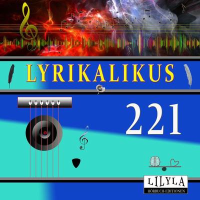 Lyrikalikus 221 - Annette von Droste-Hülshoff, Audio, 9783988523297