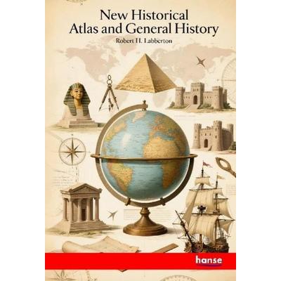 New Historical Atlas and General History, Taschenbuch von Robert H. Labberton, Hansebooks, 978-3-348-15097-2