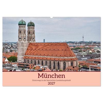 München - Unterwegs in der bayrischen Landeshauptstadt (Wandkalender 2027 DIN A2 quer), CALVENDO Monatskalender