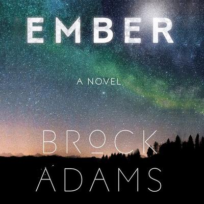 Ember - Brock Adams, Audio, 9781945213779