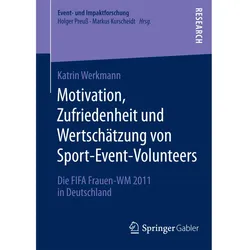 Motivation, Zufriedenheit und Wertschätzung von Sport-Event-Volunteers, Fachbücher von Katrin Werkmann