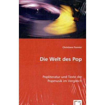 Pannier, C: Die Welt des Pop, Taschenbuch von Christiane Pannier, VDM, 978-3-639-04764-6
