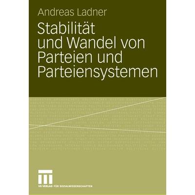 Stabilität und Wandel von Parteien und Parteiensystemen, Taschenbuch von Andreas Ladner, VS Verlag für Sozialwissenschaften, 978-3-8100-4120-3