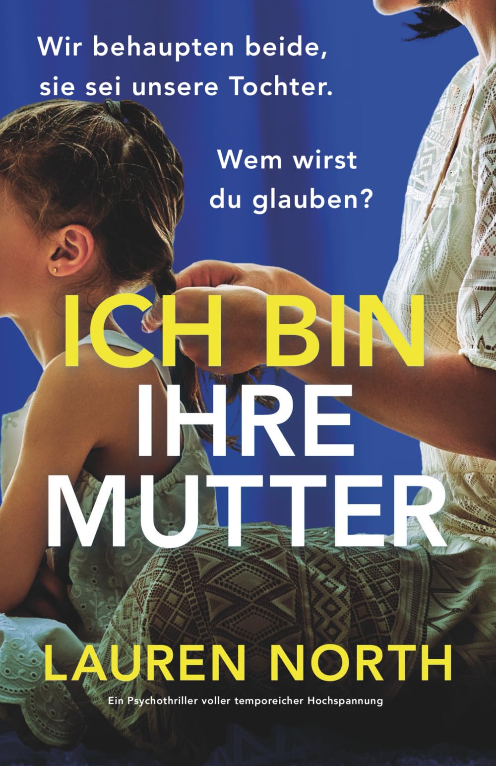 Lauren North - Ich bin ihre Mutter: Ein Psychothriller voll temporeicher Hochspannung - Preis vom 09.10.2026 07:28:09 h