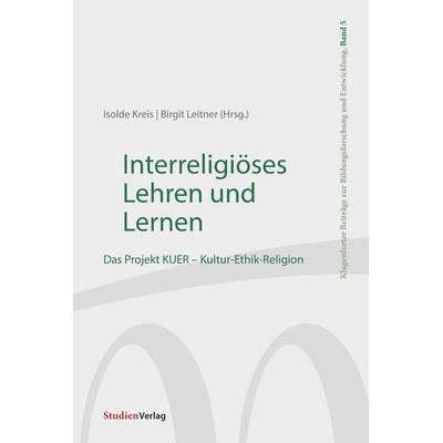 Interreligiöses Lehren und Lernen, Taschenbuch von , Studien Verlag, 978-3-7065-6205-8