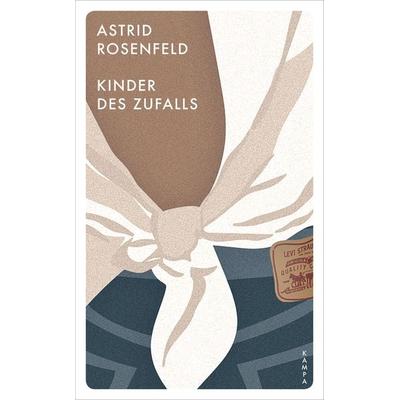 Kinder des Zufalls, Taschenbuch von Astrid Rosenfeld, Kampa Verlag