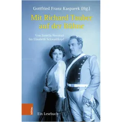 Mit Richard Tauber auf der Bühne, Biografien von Gottfried Franz Kasparek, Albert Gier, Heide Stockinger, Kai-Uwe Garrels, Teresa Hrdlicka, Iris Mangeng, Ildiko Raimondi, Martina Jamritsch