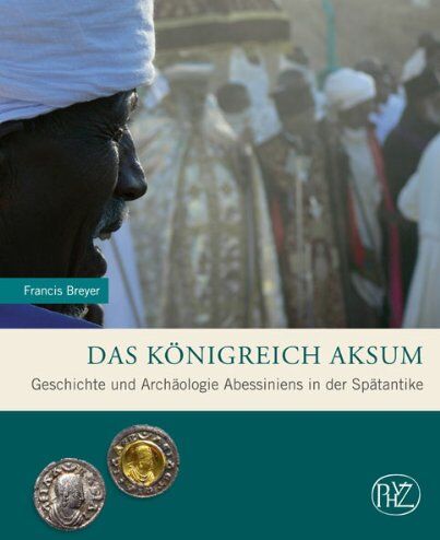 Francis Breyer - Das Königreich Aksum. Geschichte und Archäologie Abessiniens in der Spätantike. (Zaberns Bildbände der Archäologie) (Zaberns Bildbände zur Archäologie) - Preis vom 09.10.2026 07:28:09 h