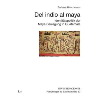 Del indio al maya, Taschenbuch von Barbara Hirschmann, Lit Verlag, 978-3-643-50116-5