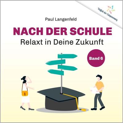 Nach der Schule: Relaxt in Deine Zukunft - Paul Langenfeld, Download, 9783862433254