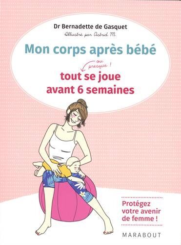 Mon corps après bébé : tout, ou presque, se joue avant 6 semaines : protégez votre avenir de femme ! - Preis vom 19.10.2026 19:33:35 h