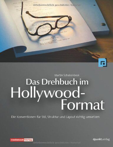 Martin Schabenbeck - Das Drehbuch im Hollywood-Format: Die Konventionen für Stil, Struktur und Layout richtig umsetzen - Preis vom 09.10.2026 07:28:09 h