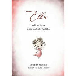 Ella und ihre Reise in die Welt der Gefühle, Jugendbücher von Elisabeth Saustingl