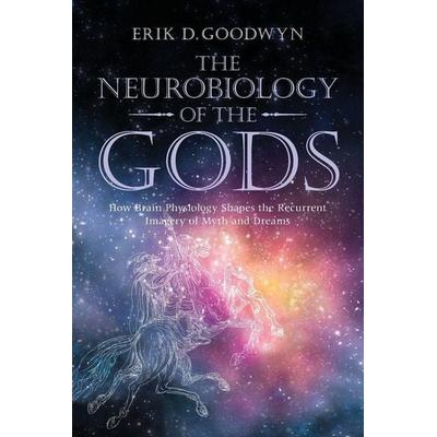 The Neurobiology of the Gods, Taschenbuch von Erik D. Goodwyn, Taylor and Francis, 978-0-415-67300-6