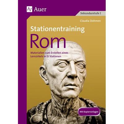 Stationentraining Rom, Geheftet von Claudia Schmitz, Auer Verlag in der AAP Lehrerwelt GmbH, 978-3-403-07354-3